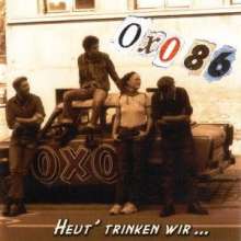 OXO 86 - Heut Trinken Wir - 2000